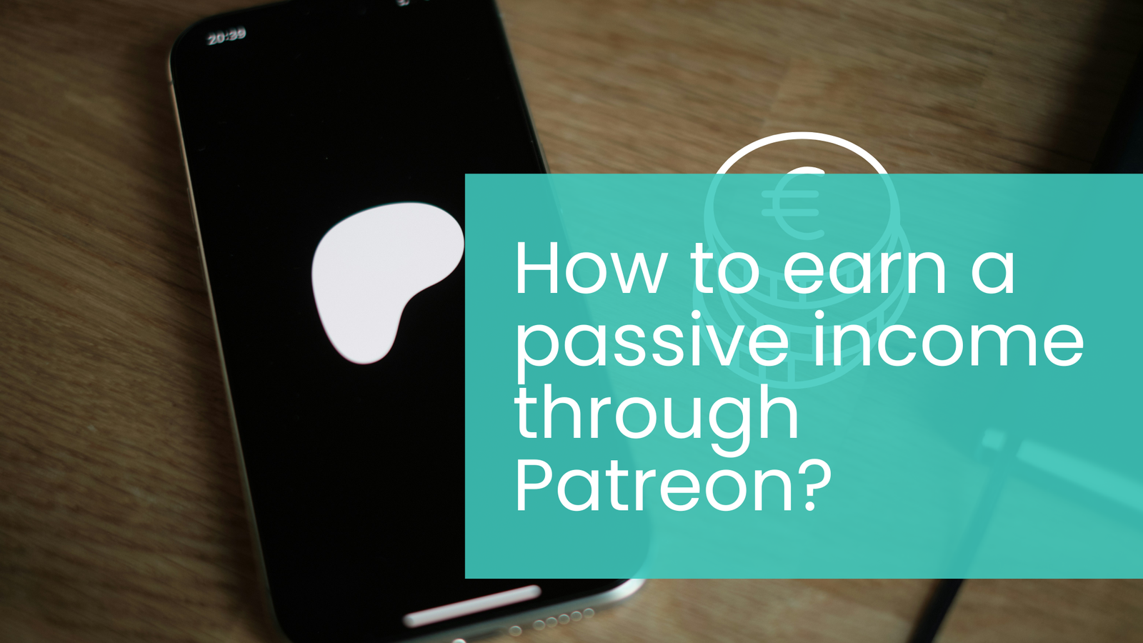 How to earn a passive income through Patreon?
