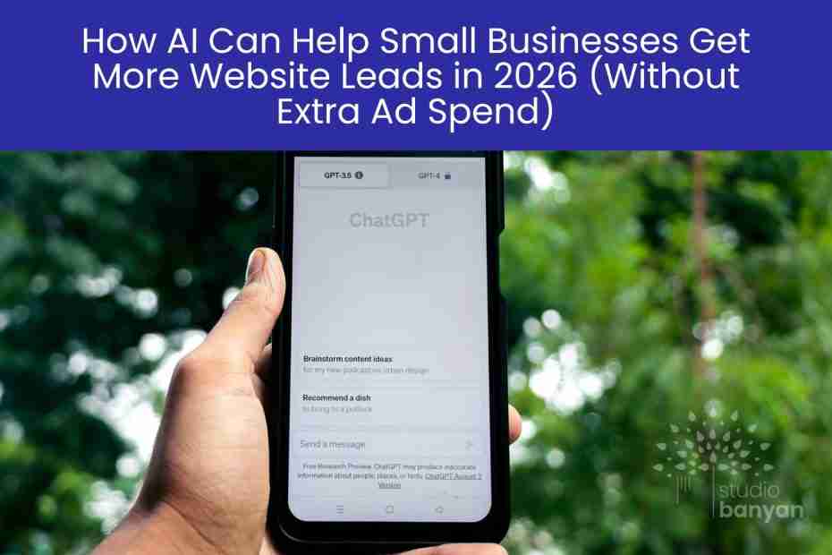 How AI Can Help Small Businesses Get More Website Leads in 2026 (Without Extra Ad Spend)